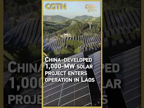 China-developed 1,000-MW solar project enters operation in Laos #coolchina