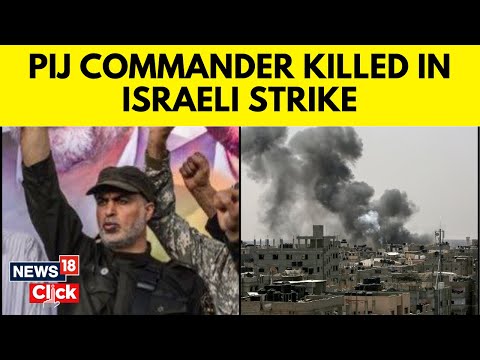 Israel Strikes And Kills Another Top Islamic Jihad Commander In Gaza| N18G | World News | News18