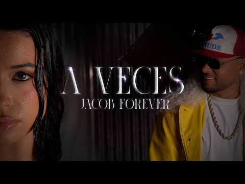 Jacob Forever, Ernesto Losa - A Veces (Video Oficial)