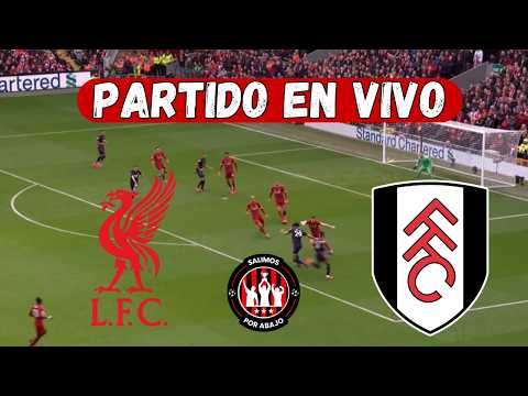 LIVERPOOL VS FULHAM EN DIRECTO 🔥 PREMIER LEAGUE 🔥 FECHA 4 [ FUTBOL HOY ]
