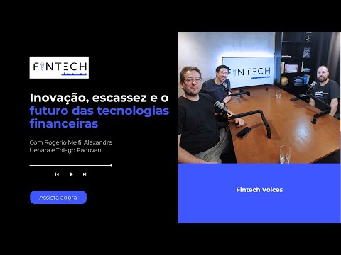 Fintech Fusion | #12 | Trilha Fintech Voices com Alexandre Uehara e Thiago Padovan