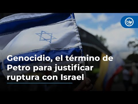 Presidente Petro justifica ruptura con Israel calificando lo ocurrido como un genocidio | Dabate Blu
