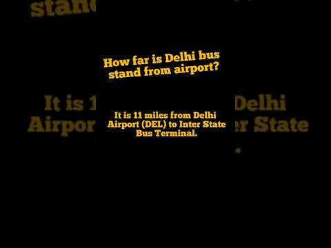 How far is Delhi bus stand from airport?
