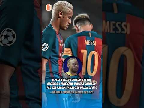 Neymar: Messi sabía que irme del Barça era un error