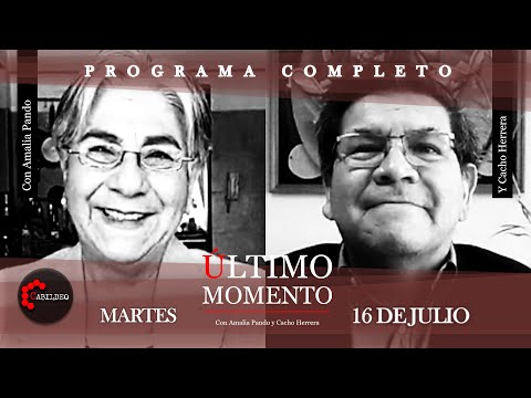 #ÚltimoMomento | PROGRAMA COMPLETO | 16.07.2024 | #CabildeoDigital