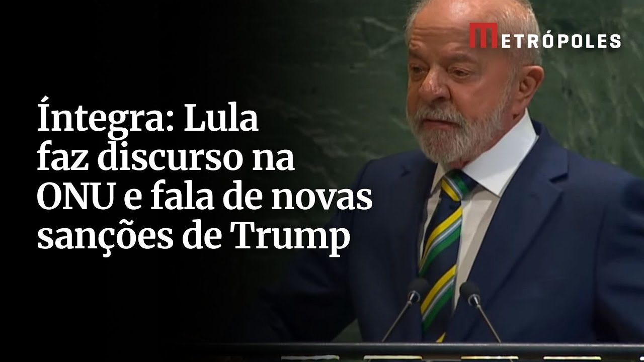 Íntegra Lula faz discurso na ONU e fala de novas sanções de Trump