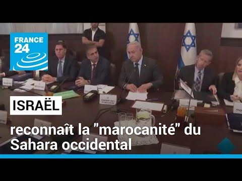 Israël reconnaît la marocanité du Sahara occidental, dans un climat régional tendu