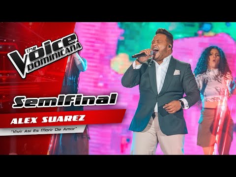 Alex Suarez – Vivir Asi Es Morir De Amor | Semi-Final | The Voice Dominicana 2021