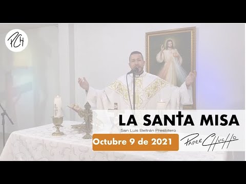 Padre Chucho - La Santa Misa (sábado 9 de octubre)