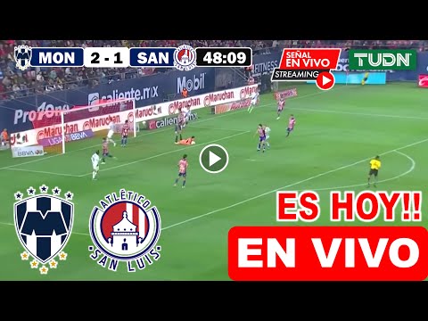 Monterrey vs San Luis EN VIVO hoy Liga Mx 2024 x TUDN  Donde ver Rayados vs Atl San Luis EN VIVO