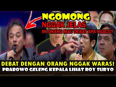DEBAT DENGAN ORANG NGGAK WARAS! PRABOWO SEDIH LIHAT ROY SURYO