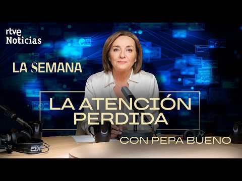LA SEMANA con PEPA BUENO analiza las REDES SOCIALES y cómo nos hacen PERDER la ATENCIÓN
