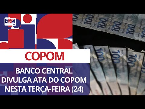 Banco Central divulga ata do Copom nesta terça-feira (24)