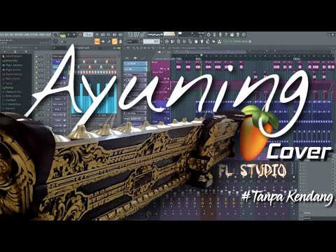 Iringan Tabuh Gamelan Pesel Ayuning | cover | FL STUDIO Semar Pegulingan |
