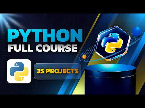 Python Full Course for Beginners (2025) - Build 35 Projects