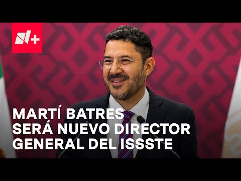 Martí Batres será el próximo director general del ISSSTE - Las Noticias