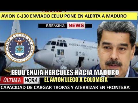 EEUU envia avion Hercules para movilizar tropas hacia Maduro