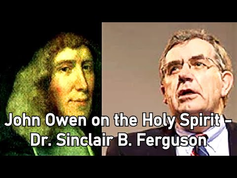 John Owen on the Holy Spirit   Dr  Sinclair B  Ferguson