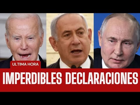 LO ÙLTIMO IMPERDIBLES DECLARACIONES PUTIN NASLARA EXPANSIÒN CONFLCTO SOBRE LA MESA NETANYAHU NO CEDE