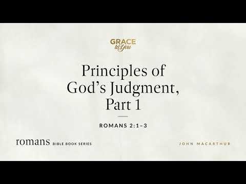 Principles of God's Judgment, Part 1 (Romans 2:1–3) [Audio Only]