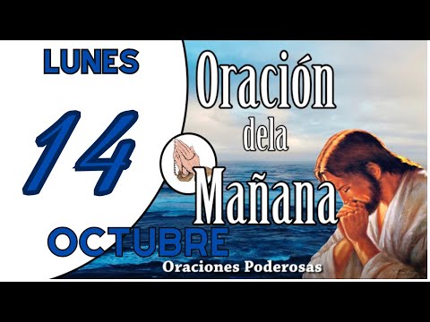 oración de la mañana de hoy Lunes 14 de Octubreoraciones catolicas ORACION PARA DAR GRACIAS