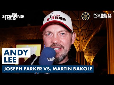 “SO WHAT IF WE LOSE?!” – Joseph Parker Trainer Andy Lee REACTS To Martin Bakole Fight