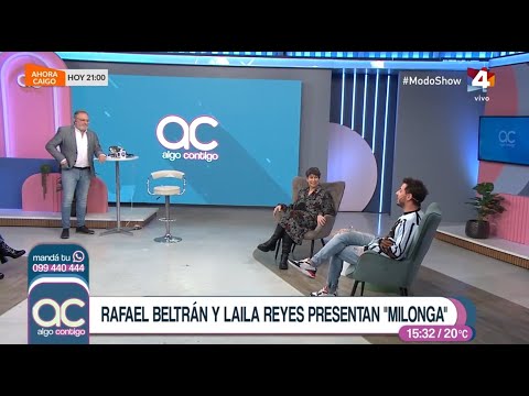 Algo Contigo - Rafael Beltrán y Laila Reyes presentan la película Milonga