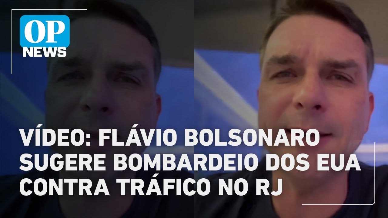Em vídeo, Flávio Bolsonaro pede bombardeio dos EUA contra o tráfico de drogas no RJ | OP News