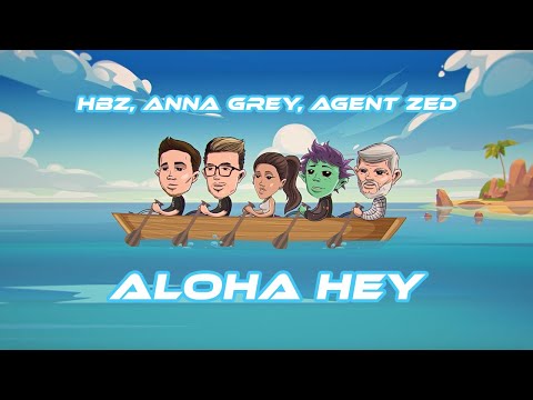 HBz, Anna Grey, Agent Zed - Aloha Hey [Official Video]