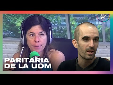 La UOM cerró su paritaria y acordó un aumento del 110% | Luis Campos en #DeAcáEnMás