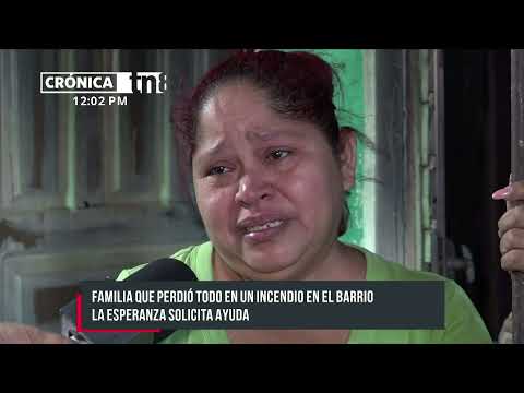«De las cenizas vamos a surgir»: Familia que perdió todo en Managua solicita ayuda - Nicaragua