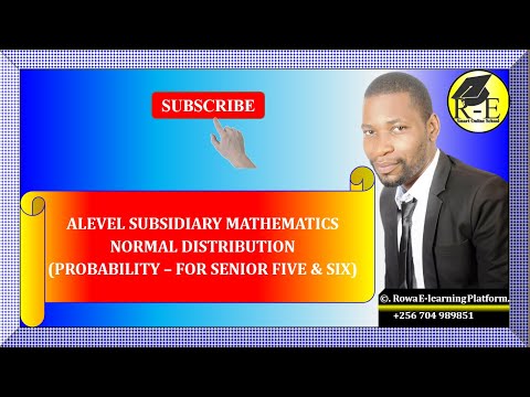 002 – ALEVEL SUBSIDIARY MATHEMATICS| NORMAL DISTRIBUTION (PROBABILITY)| FOR SENIOR 5 & 6