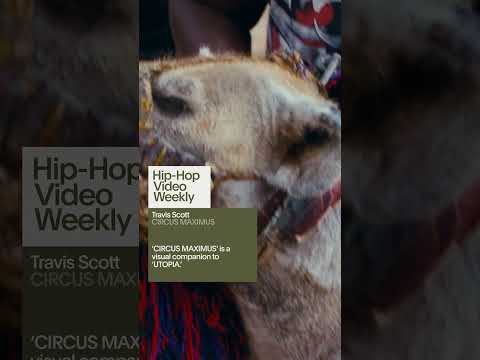 Hip-Hop Video Weekly | @TravisScottXX's CIRCUS MAXIMUS