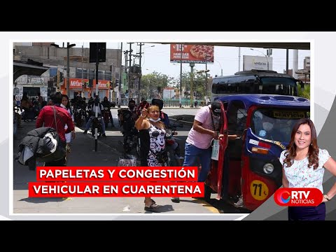 Cuarentena por COVID-19: papeletas y congestión vehicular - RTV Noticias