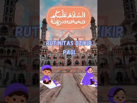 Anjuran Rosulullah SAW | Dzikir Pagi Sesuai Sunnah #dzikirpagi #sunnah #doa