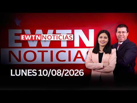 EWTN Noticias | Lunes 10 de agosto 2026 | Programa completo