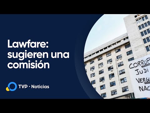 Especialistas piden un comisión de la verdad por las causas de lawfare