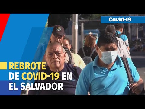 El Salvador confirma rebrote de covid-19