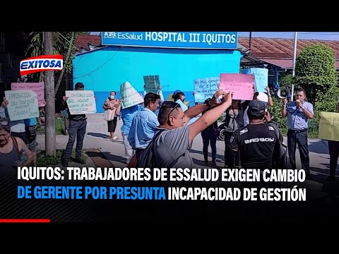 Iquitos: Trabajadores de EsSalud exigen cambio de gerente por presunta incapacidad de gestión
