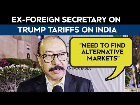 US Tariffs On India | "Need To Find Alternative Markets": Ex-Foreign Secretary On Trump Tariffs