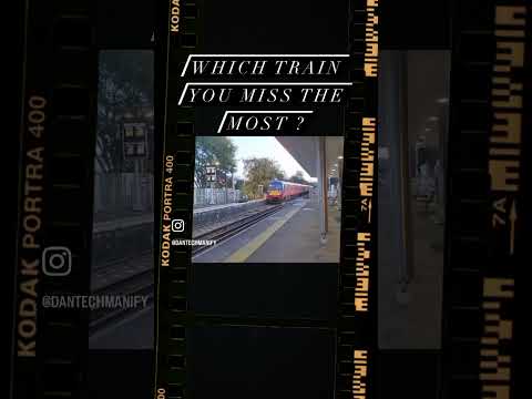 Which train you miss the most?