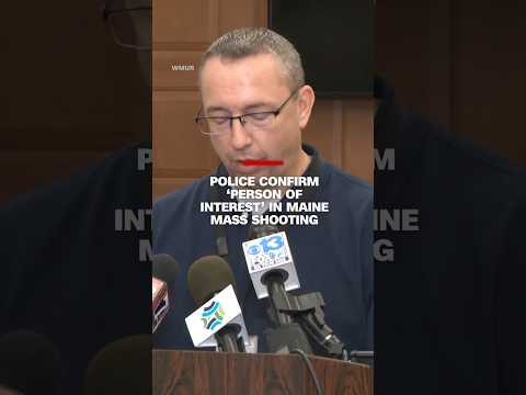 Police confirm 'person of interest' in Maine mass shooting