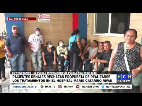 Pacientes renales rechazan propuesta de realizarse tratamientos en el Mario Catarino Rivas