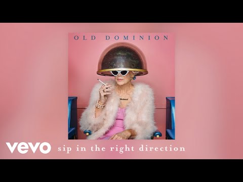 Old Dominion - Sip in the Right Direction (Official Audio)