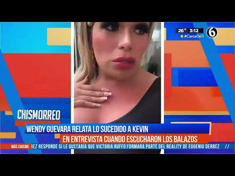 Wendy Guevara brinda detalles de ataque a Kevin Kaletry | El Chismorreo