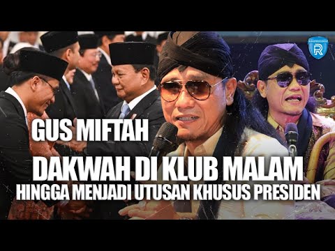 Sepak Terjang Gus Miftah, Dakwah di Klub Malam hingga Menjadi Utusan Khusus Presiden