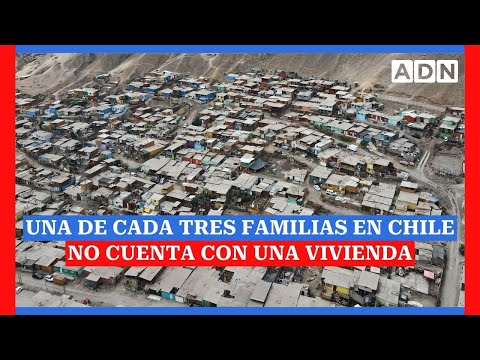 Una de cada tres familias en Chile no cuenta con una vivienda adecuada y requieren apoyo del Estado