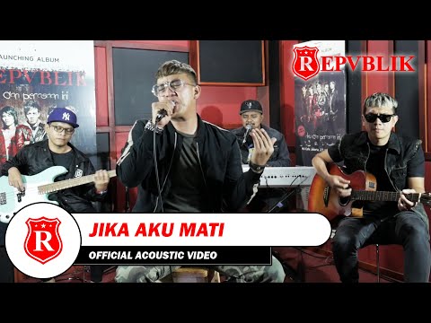 Repvblik - Jika Aku Mati (Akustik)