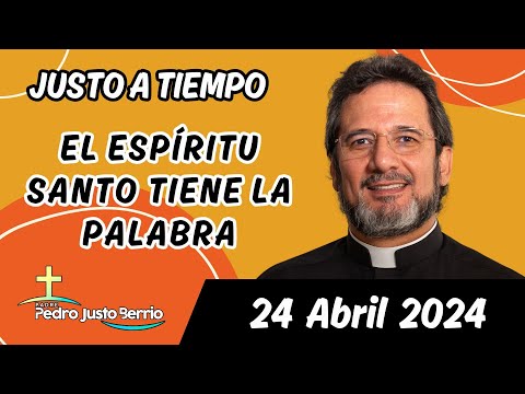Evangelio de hoy Miércoles 24 Abril 2024 | Padre Pedro Justo Berrío