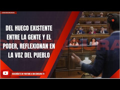 DEL HUECO EXISTENTE ENTRE LA GENTE Y EL PODER, REFLEXIONAN EN LA VOZ DEL PUEBLO